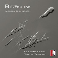 BUXTEHUDE ROSSOPORPORA TESTOLIN - MEMBRA JESU NOSTRI (DIGIPAK) CD