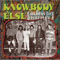 KNOWBODY ELSE - SOLDIERS OF PURE PEACE (REISSUE) CD