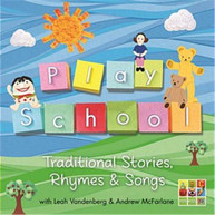 PLAY SCHOOL - PLAY SCHOOL - TRADITIONAL STORIES, RHYMES & SONGS CD