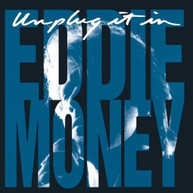 EDDIE MONEY - UNPLUG IT IN - CD