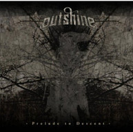 OUTSHINE - PRELUDE TO DESCENT CD