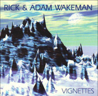 RICK WAKEMAN ADAM WAKEMAN - VIGNETTES (UK) CD