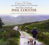 PHIL COULTER - ECHOES OF HOME THE MOST GLORIOUS CELTIC MELODIES CD