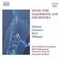 DEBUSSY /  GLAZUNOV / IBERT / MILHAUD / RAHBARI - MUSIC FOR SAXOPHONE & CD