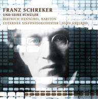 SCHREKER HENSCHEL LUCERNE SO AXELROD - FRANZ SCHREKER & HIS CD