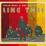 JONAS WALL & THE WALLYTONES - LIKE THIS (IMPORT) CD