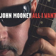 JOHN MOONEY - ALL I WANT CD