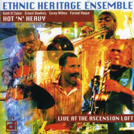 ETHNIC HERITAGE ENSEMBLE - HOT N HEAVY: LIVE AT THE ASCENSION LOFT CD