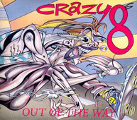 CRAZY 8S - OUT OF THE WAY CD