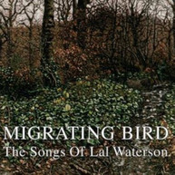 MIGRATING BIRD: THE SONGS OF LAL WATERSON VARIOU CD