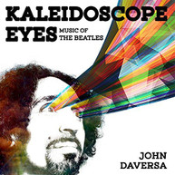 JOHN DAVERSA - KALEIDOSCOPE EYES: MUSIC OF THE BEATLES (DIGIPAK) CD