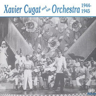 XAVIER - XAVIER CUGAT CUGAT & HIS ORCHESTRA 1944 - XAVIER CUGAT & HIS CD
