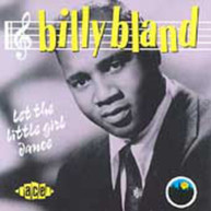 BILLY BLAND - LET THE LITTLE GIRL DANCE (UK) CD
