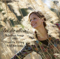 SCHUBERT TILLING RIVINIUS - BEI DIR ALLEIN: SCHUBERT SONGS SACD