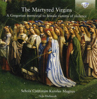 SCHOLA CANTORUM KAROLUS MAGNUS - MARTYRED VIRGINS CD