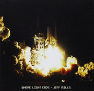 JEFF MILLS - WHERE LIGHT ENDS (IMPORT) CD