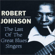 ROBERT JOHNSON - LAST OF THE GREAT BLUES SINGERS CD