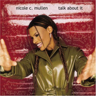 NICOLE C MULLEN - TALK ABOUT IT (MOD) CD
