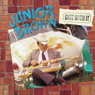JUNIOR BROWN - GUIT WITH IT (MOD) CD