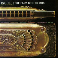 PAUL BUTTERFIELD - BETTER DAYS (MOD) CD