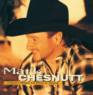 MARK CHESNUTT - I DON'T WANT TO MISS A THING (MOD) CD
