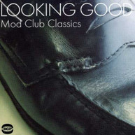 LOOKING GOOD: MOD CLUB CLASSICS VARIOUS (UK) CD