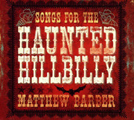 MATTHEW (IMPORT) BARBER - SONGS FOR THE HAUNTED HILLBILL (IMPORT) CD