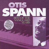 OTIS SPANN - BEST OF THE VANGUARD YEARS (UK) CD
