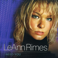 LEANN RIMES - I NEED YOU (BONUS TRACKS) CD