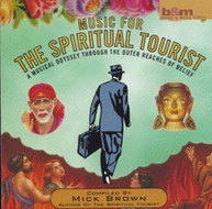 MICK BROWN - MUSIC FOR SPIRITUAL TOURIST CD