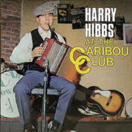 HARRY HIBBS - AT THE CARIBOU CLUB (IMPORT) CD
