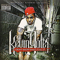 KEVIN GATES - I DON'T KNOW WHAT TO CALL IT CD