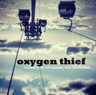 OXYGEN THIEF - ACCIDENTS DO NOT HAPPEN THEY ARE CAUSED (UK) CD