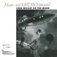 MAN OR ASTROMAN - YOUR WEIGHT ON THE MOON (IMPORT) CD