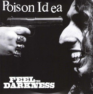 POISON IDEA - FEEL THE DARKNESS CD