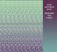 DAVE MATTHEWS - REMEMBER TWO THINGS (BONUS TRACKS) CD