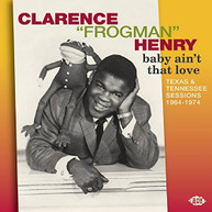 CLARENCE FROGMAN - BABY AIN'T THAT LOVE: TEXAS HENRY & TENNESSEE 1964 - CD