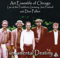 ART ENSEMBLE OF CHICAGO DON PULLEN - FUNDAMETAL DESTINY: LIVE AT CD