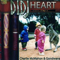 CHARLIE MCMAHON GONDWANA - DIDJ HEART CD
