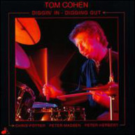 TOM COHEN - DIGGIN IN DIGGING OUT CD