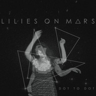 LILLIES ON MARS - DOT TO DOT CD