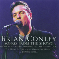BRIAN CONLEY - SONGS FROM THE SHOWS (IMPORT) CD