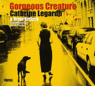 CATHRINE LEGARDH - GORGEOUS CREATURE (DIGIPAK) CD