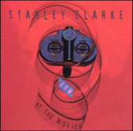 STANLEY CLARKE - AT THE MOVIES CD