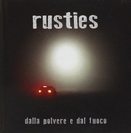 RUSTIES - DALLA POLVERE E DAL FUOCO (IMPORT) CD