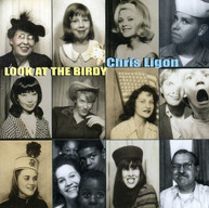 CHRIS LIGON - LOOK AT THE BIRDY CD
