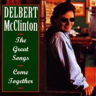 DELBERT MCCLINTON - GREAT SONGS COME TOGETHER (MOD) CD