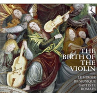 LE MIROIR DE MUSIQUE ROMAIN - BIRTH OF THE VIOLIN (DIGIPAK) CD