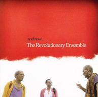 REVOLUTIONARY ENSEMBLE - AND NOW CD
