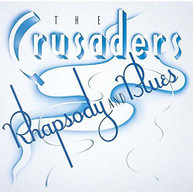 CRUSADERS - RHAPSODY & BLUES (IMPORT) CD